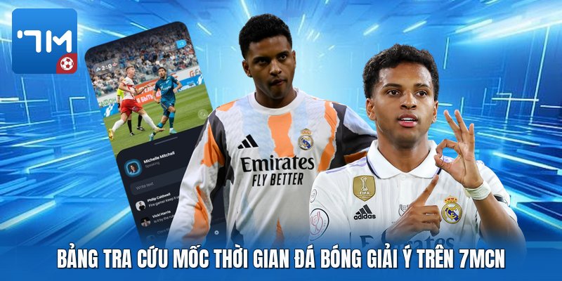 Bảng tra cứu mốc thời gian đá bóng giải Ý trên 7mcn Bảng tra cứu mốc thời gian đá bóng giải Ý trên 7mcn