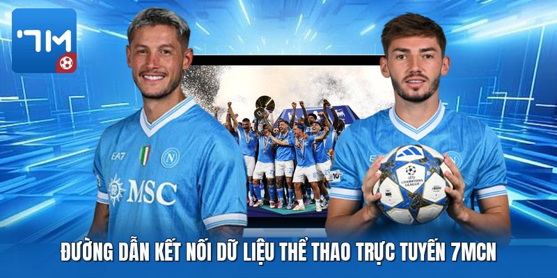 Đường dẫn kết nối dữ liệu thể thao trực tuyến 7mcn Đường dẫn kết nối dữ liệu thể thao trực tuyến 7mcn