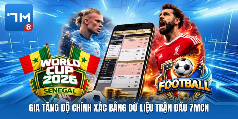 Gia tăng độ chính xác bằng dữ liệu trận đấu 7mcn Gia tăng độ chính xác bằng dữ liệu trận đấu 7mcn