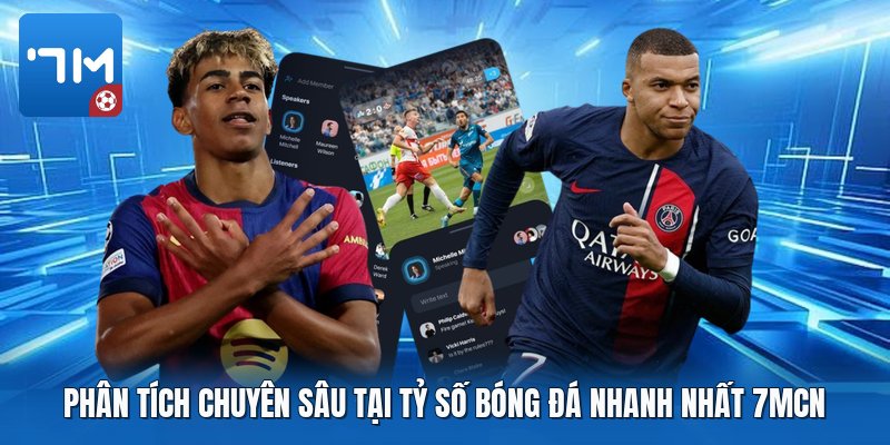 Phân tích chuyên sâu tại tỷ số bóng đá nhanh nhất 7mcn Phân tích chuyên sâu tại tỷ số bóng đá nhanh nhất 7mcn