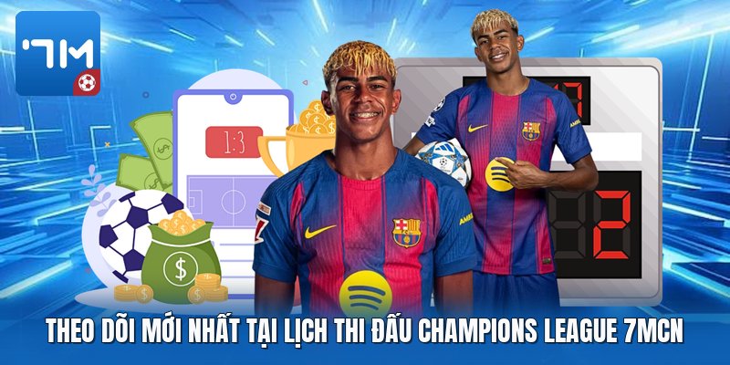 Theo dõi mới nhất tại lịch thi đấu champions league 7mcn Theo dõi mới nhất tại lịch thi đấu champions league 7mcn