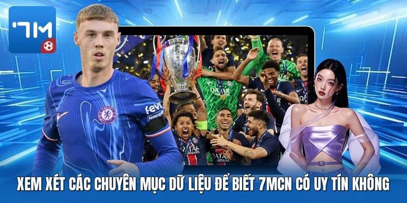 Xem xét các chuyên mục dữ liệu để biết 7mcn có uy tín không Xem xét các chuyên mục dữ liệu để biết 7mcn có uy tín không